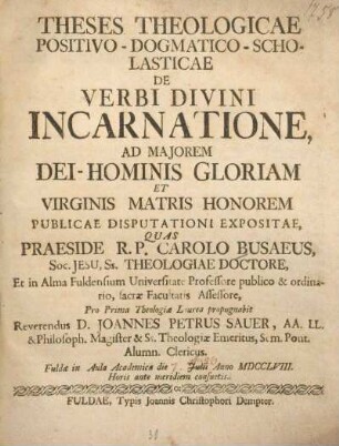 Theses theologicae positivo-dogmatico-scholasticae de verbi divini incarnatione ...