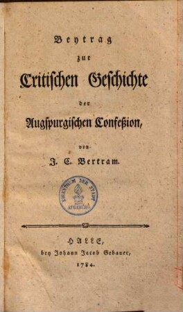 Beytrag zur Critischen Geschichte der Augspurgischen Confession