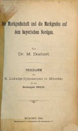 Die Markgrafschaft und die Markgrafen auf dem bayerischen Nordgau