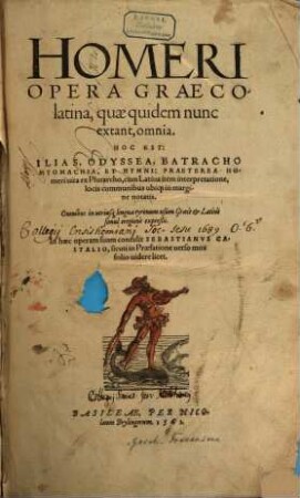 Homeri Opera Graecolatina, quae quidam nunc extant, omnia : Hoc Est: Ilias, Odyssea, Batrachomyomachia, Et Hymni: Praeterea Homeri uita ex Plutarcho, cum Latina item interpretatione ...