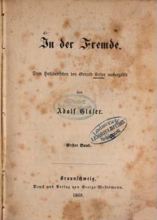 In der Fremde : Dem Holländischen des Gerard Keller nacherzählt von Adolf Glaser. 1