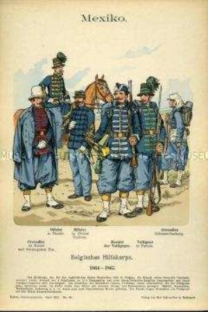 Uniformdarstellung, Grenadiere, Offiziere, Hornist und Voltigeur des Belgischen Hilfs-Korps, Kaiserreich Mexiko, 1864/1867.
