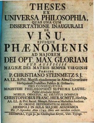Theses ex universa philosophia ... unacum dissertatione inaug. de visu, eiusque phaenomenis