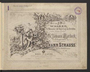 Wein, Weib und Gesang : Walzer für Männerchor mit Begleitung des Orchesters (oder Pianoforte) : op. 333
