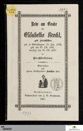 Rede am Grabe der Elisabethe Brecht, geb. Steinhilber : geb. in Bodelshausen 15. Jan. 1832, gest. den 27. Okt. 1891, beerdigt den 30. Okt. 1891 in Großbottwar