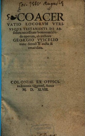 Coacervatio Locorvm Vtrivsqve Testamenti De Absoluta necessitate bonorum à Fide operum