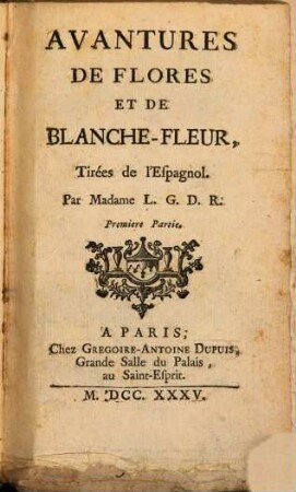 Avantures De Flores Et De Blanche-Fleur : Tirées de l'Espagnol, 1