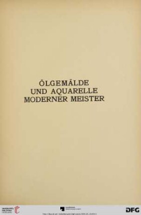 Ölgemälde und Aquarelle Moderner Meister (Nr. 1-86)