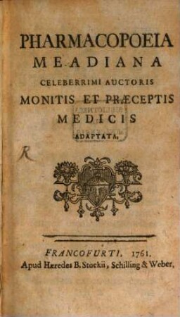 Pharmacopoeia Collegii Regalis Medicorum Londinensis una cum Meadiana