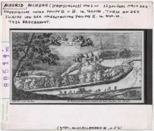 Madrid, Alcázar: Ansicht von Südwesten, Südflügel nach der Umgestaltung unter Philipp III. u. IV., Turm von der Umgestaltung Philipps II.