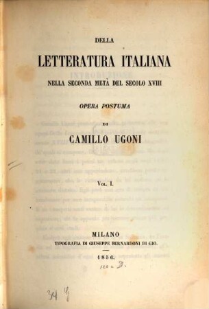 Della letteratura Italiana nella seconda meta del secolo XVIII : Opera postuma. 1