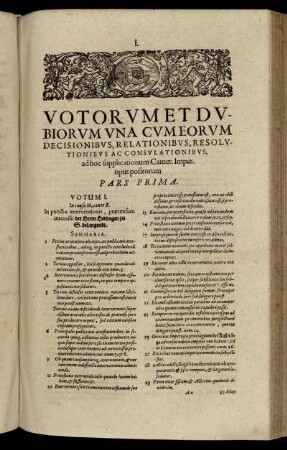 Votorum Et Dubiorum Una Cum Eorum Decisionibus, Relationibus, Resolutionibus Ac Consultationibus [...] Pars Prima.
