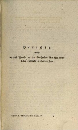 Die sämmtlichen Schriften der heiligen Theresia von Jesu. 5,[1], Die kleineren Schriften der heiligen Theresia von Jesu
