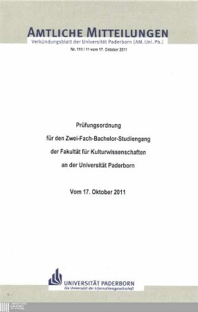 Prüfungsordnung für den Zwei-Fach-Bachelor-Studiengang der Fakultät für Kulturwissenschaften an der Universität Paderborn : vom 17. Oktober 2011