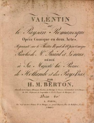 Valentin ou le paysan romanesque : opéra comique en deux actes ; représenté sur le Théâtre Royal de l'Opéra Comique