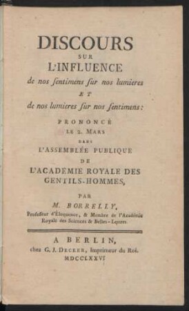 Discours Sur L'Influence de nos sentimens sur nos lumieres Et de nos lumieres sur nos sentimens : Prononcé Le 2. Mars Dans L'Assemblée Publique De L'Académie Royale Des Gentils-Hommes