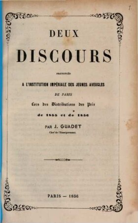 Deux discours prononcés a l'Institution Impériale des Jeunes Aveugles de Paris lors des distributions des prix de 1855 et de 1856