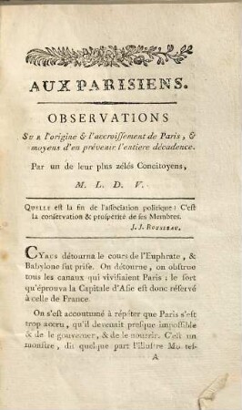 Aux Parisiens : observations sur l'origine & l'accroissement de Paris, & moyens d'en prevenir l'entiere décadence