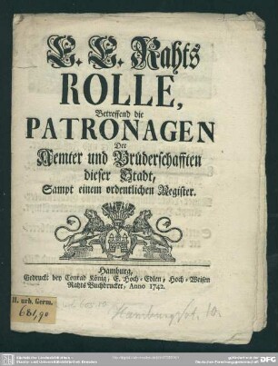 E. E. Rahts Rolle, Betreffend die Patronagen Der Aemter und Brüderschafften dieser Stadt : Sampt einem ordentlichen Register