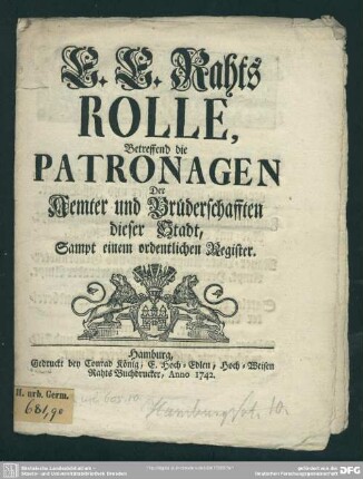 E. E. Rahts Rolle, Betreffend die Patronagen Der Aemter und Brüderschafften dieser Stadt : Sampt einem ordentlichen Register