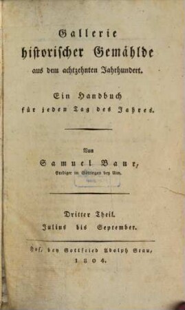 Gallerie historischer Gemählde aus dem achtzehnten Jahrhundert : ein Handbuch für jeden Tag des Jahres, 3. Julius bis September