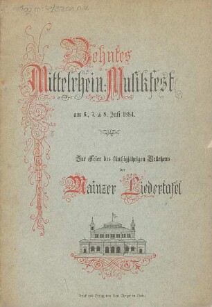 Zur Feier des fünfzigjährigen Bestehens der Mainzer Liedertafel : Zehntes Mittelrhein. Musikfest am 6., 7. & 8. Juli 1884