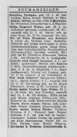 Zeitungsausschnitt mit 7 Suchanzeigen nach Dresdner Kindern, die nach der Bombardierung vom 13./14. Februar 1945 vermisst wurden : Zeitungsausschnitt mit 7 Suchanzeigen nach Dresdner Kindern, die nach der Bombardierung vom 13./14. Februar 1945 vermisst wurden. Reproduktion aus: Der Freiheitskampf : amtliche Zeitung der NSDAP, amtliches Blatt der Behörden. - Dresden : NS-Gauverlag Sachsen. Ausgabe vom 06.04.1945