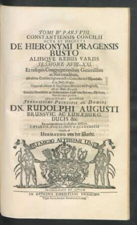 Pars VIII. Constantiensis Concilii Acta Et Decreta De Hieronymi Pragensis Busto Aliisque Rebus Variis.