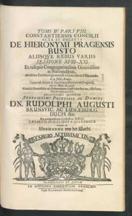 Pars VIII. Constantiensis Concilii Acta Et Decreta De Hieronymi Pragensis Busto Aliisque Rebus Variis.