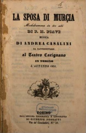 La sposa di Murçia : melodramma in tre atti ; da rappresentarsi al Teatro Carignano in Torino l'autunno 1851