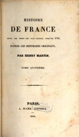 Histoire de France : depuis les temps les plus reculés jusqu'en juillet 1830 ; par les principaux historiens ..., 15