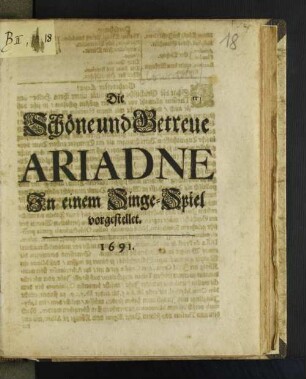 Die Schöne und Getreue Ariadne : In einem Singe-Spiel vorgestellet