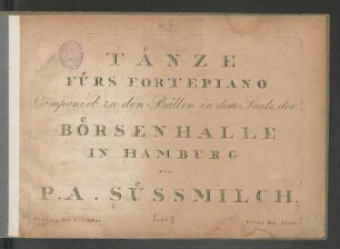 Liv. 1: Taenze fuers Fortepiano : componirt zu den Bällen in dem Saale der Boersenhalle in Hamburg