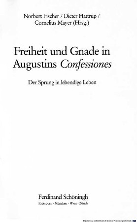 Freiheit und Gnade in Augustins Confessiones : der Sprung ins lebendige Leben