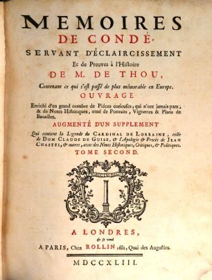 Mémoires de Condé, servant d'éclaircissement et de preuves à l'histoire de M. de Thou : ouvrage enrichi d'un grand nombre de pièces curieuses ... ; augmenté d'un supplement ..., T. 2