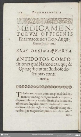 Medicamentorum Officinis Pharamceuticis Reip. Augustanae usitatorum. Clas. Decima Quarta. Antidotos Compositiones que Narcoticas, que & Opiate dicuntur studiose descriptas continens