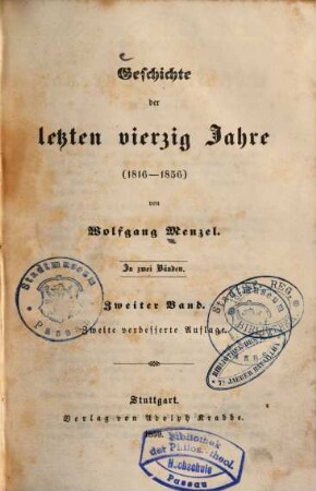 Geschichte Europa's vom Sturze Napoleons bis auf die Gegenwart : (1816 - 1856). 2. Band, Geschichte der letzten vierzig Jahre