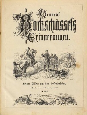 General Rockschössels Erinnerungen : heitere Bilder aus dem Soldatenleben ; allen Freunden des Humors gewidmet, 3