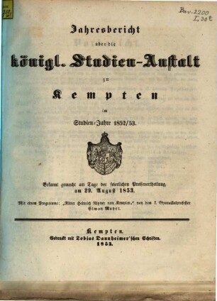 Jahresbericht über die Königl. Studien-Anstalt zu Kempten : für das Schuljahr ... 1852/53