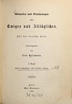 Gedanken und Erfahrungen über Ewiges und Alltägliches : für das deutsche Haus, 1