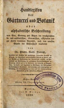 Handlexikon der Gärtnerei und Botanik : Oder alphabetische Beschreibung vom Bau, Wartung u. Nutzen d. vorzüglichsten in- und ausländischen, ökonomischen, offizinellen u. zur Zierde dienenden Gewächse, nach dem neuesten Stande der Wissenschaft bearbeitet, 1. Abama bis Chrysanthemum