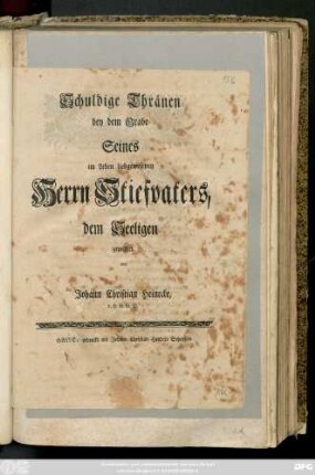 Schuldige Thränen bey dem Grabe seines im Leben liebgewesenen Herrn Stiefvaters, dem Seeligen