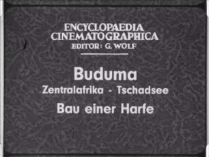 Buduma (Zentralafrika, Tschadsee) - Bau einer Harfe