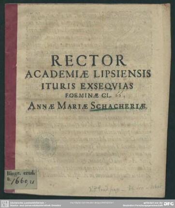 Rector academiae Lipsiensis ituris exsequias foeminae cl. Annae Mariae Schacheriae : [progr. ad exequias Annae Mariae Schacheriae, Quir. Schacheri coniugis]