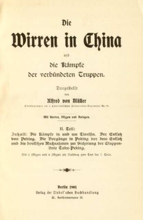 Teil 2: Die Kämpfe in und um Tientsin. Der Entsatz von Peking. Die Vorgänge in Peking vor dem Entsatz und die deutschen Maßnahmen zur Sicherung der Etappenlinie Taku-Peking
