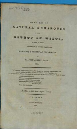 Memoires of natural remarques in the county of Wilts : to which are annexed observables of the same kind in the County of Surrey and Flyntshire
