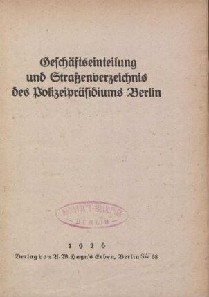 Geschäftseinteilung und Straßenverzeichnis des Polizeipräsidiums Berlin