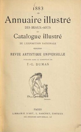 Annuaire illustré des beaux-arts et catalogue illustré de l'exposition nationale : revue artistique universelle. 1883