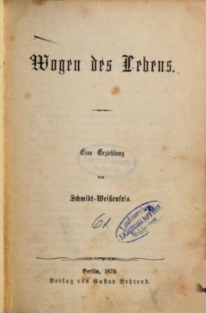 Wogen des Lebens : Eine Erzählung von Schmidt-Weissenfels