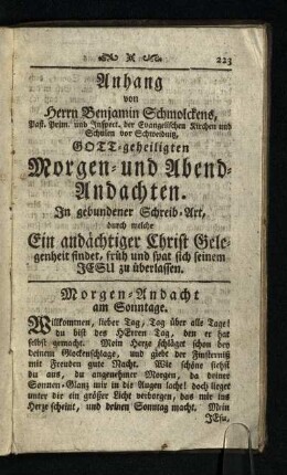 Anhang von Herrn Benjamin Schmolckens, Gott-geheiligten Morgen- und Abend-Andachten